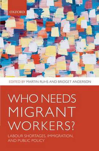 Cover image for Who Needs Migrant Workers?: Labour shortages, immigration, and public policy