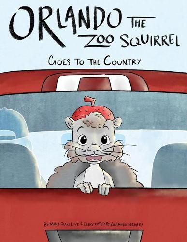 Cover image for Orlando the Zoo Squirrel: Goes to the Country