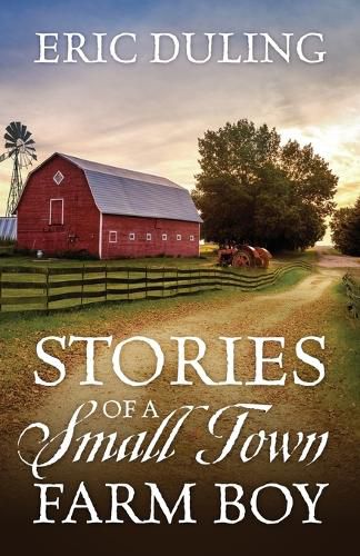 Cover image for Stories of a Small Town Farm Boy