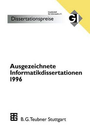 Cover image for Ausgezeichnete Informatikdissertationen 1996: Im Auftrag der Gl herausgegeben durch den Nominierungsausschuss