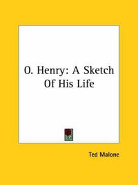 Cover image for O. Henry: A Sketch of His Life