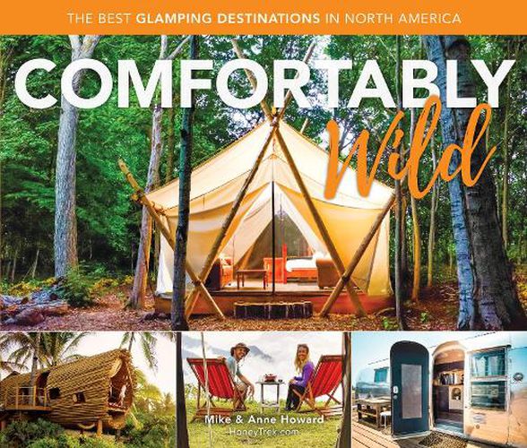 Cover image for Comfortably Wild: The Best Glamping Destinations in North America