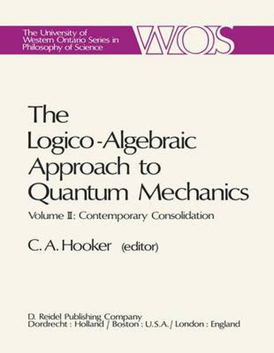 Cover image for The Logico-Algebraic Approach to Quantum Mechanics: Volume II: Contemporary Consolidation