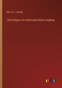 Cover image for The Eclipse, for Hotel and Home Cooking