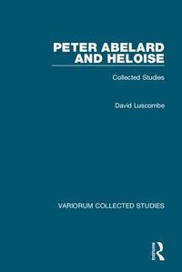 Cover image for Peter Abelard and Heloise: Collected Studies