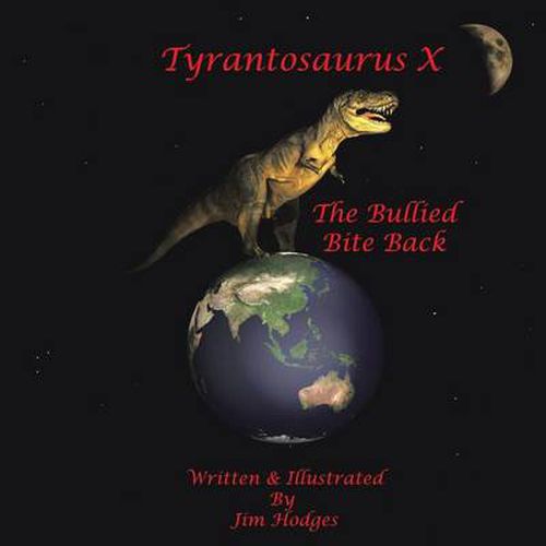 Cover image for Tyrantosaurus X: The Bullied Bite Back