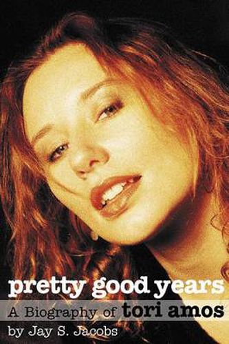 Cover image for Pretty Good Years: A Biography of Tori Amos