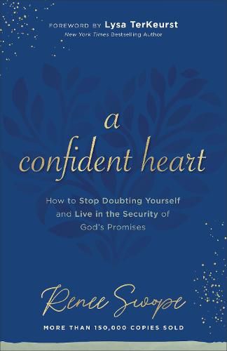 Cover image for A Confident Heart - How to Stop Doubting Yourself & Live in the Security of God"s Promises