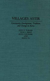 Cover image for Villages Astir: Community Development, Tradition, and Change in Korea