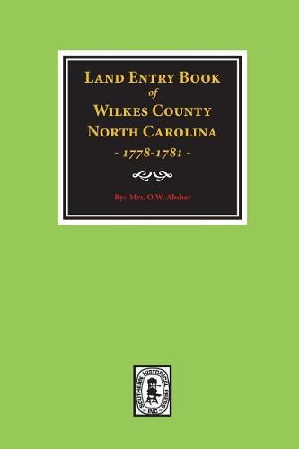 Cover image for Wilkes County, North Carolina Land Entry Book, 1778-1781.