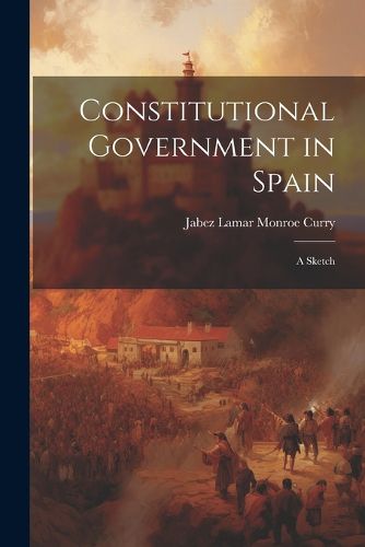 Constitutional Government in Spain