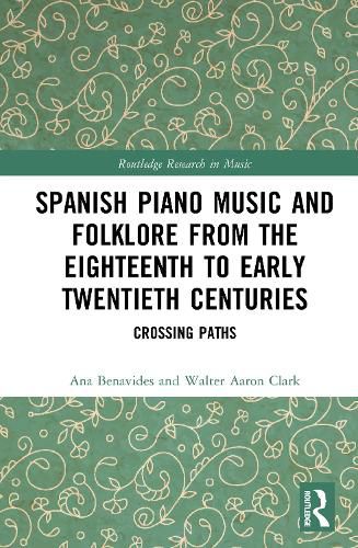 Cover image for Spanish Piano Music and Folklore from the Eighteenth to Early Twentieth Centuries