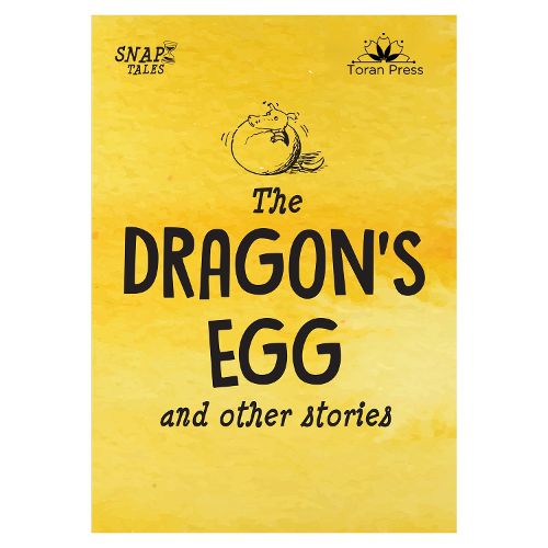 Cover image for Snap Tales the Dragon's Egg and Other Stories: 5