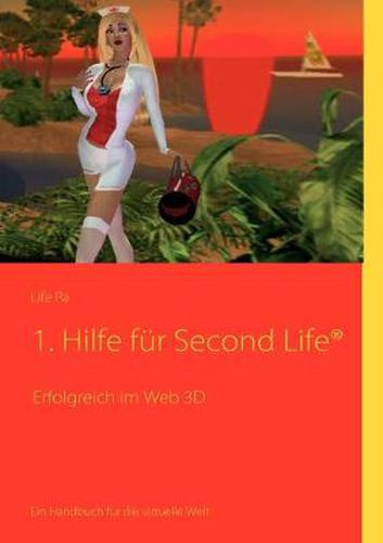 Cover image for 1. Hilfe fur Second Life(R): Erfolgreich im Web 3D