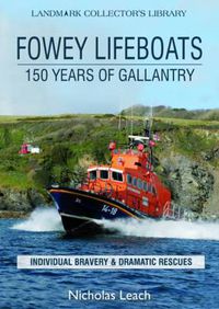 Cover image for Fowey Lifeboats: 150 Years of Gallantry