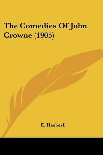 Cover image for The Comedies of John Crowne (1905)