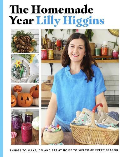 Cover image for The Homemade Year: Things to make, do and eat at home to welcome every season