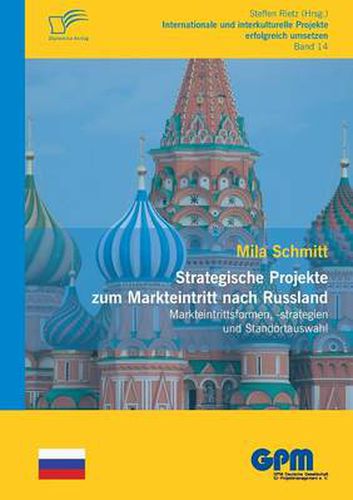 Cover image for Strategische Projekte zum Markteintritt nach Russland: Markteintrittsformen, -strategien und Standortauswahl