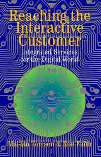 Cover image for Reaching the Interactive Customer: Integrated Services for the Digital World