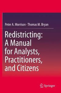 Cover image for Redistricting: A Manual for Analysts, Practitioners, and Citizens