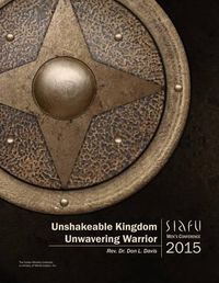 Cover image for Unshakeable Kingdom, Unwavering Warrior: SIAFU Men's Conference 2015