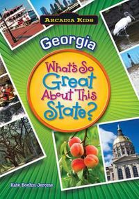 Cover image for Georgia: What's So Great About This State?