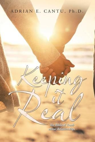 Cover image for Keeping It Real: The Biblical Truth About Relationships