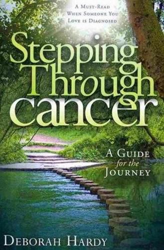 Cover image for Stepping Through Cancer: A Guide for the Journey