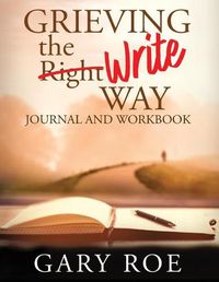 Cover image for Grieving the Write Way Journal and Workbook (Large Print)