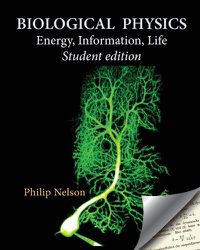 Cover image for Biological Physics Student Edition: Energy, Information, Life