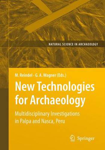 Cover image for New Technologies for Archaeology: Multidisciplinary Investigations in Palpa and Nasca, Peru