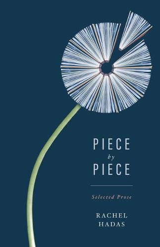 Cover image for Piece by Piece: Selected Prose