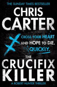 Cover image for The Crucifix Killer: A brilliant serial killer thriller, featuring the unstoppable Robert Hunter