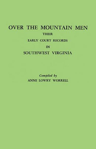 Cover image for Over the Mountain Men : Their Early Court Records in Southwest Virginia