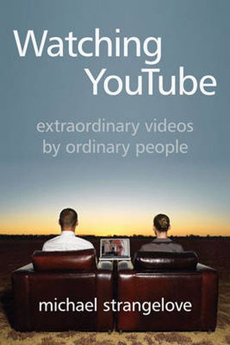 Cover image for Watching YouTube: Extraordinary Videos by Ordinary People