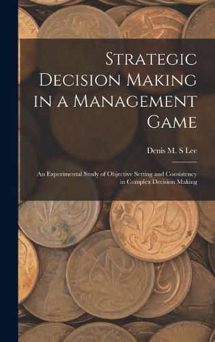 Cover image for Strategic Decision Making in a Management Game