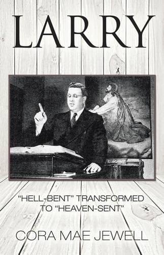 Cover image for Larry: Hell-Bent Transformed to Heaven-Sent