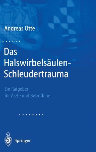 Cover image for Das Halswirbelsaulen-Schleudertrauma: Neue Wege Der Funktionellen Bildgebung Des Gehirns. Ein Ratgeber Fa1/4r A rzte Und Betroffene