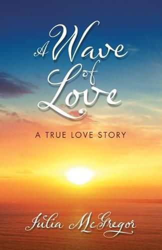 Cover image for A Wave of Love: A True Love Story