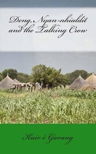 Cover image for Deng, Nyan-nhialdit and the Talking Crow