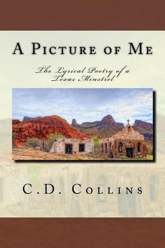 Cover image for A Picture of Me: The Lyrical Poetry of a Texas Minstrel