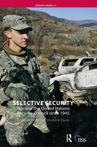 Selective Security: War and the United Nations Security Council since 1945