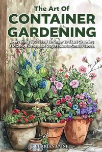 Cover image for The Art of Container Gardening