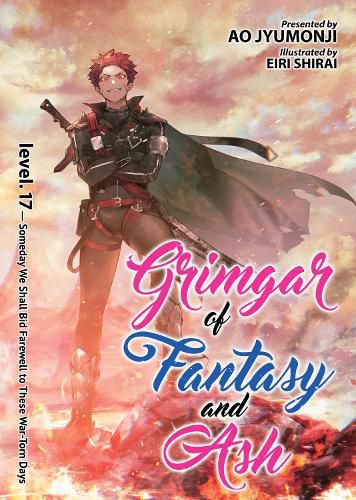 Cover image for Grimgar of Fantasy and Ash (Light Novel) Vol. 17