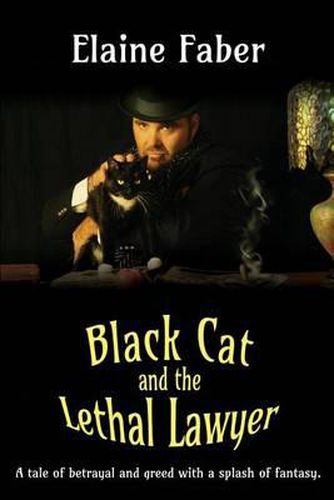 Cover image for Black Cat and the Lethal Lawyer: A tale of betrayal and greed with a splash of fantasy