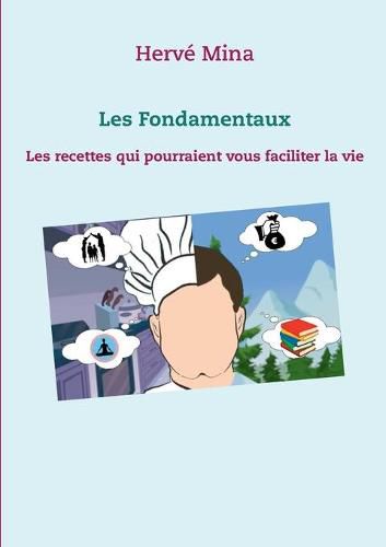 Cover image for Les Fondamentaux: Les recettes qui pourraient vous faciliter la vie