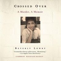 Cover image for Crossed Over: A Murder, a Memoir