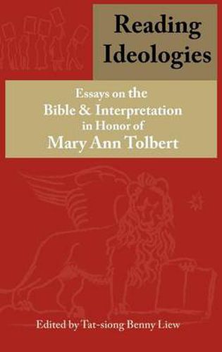 Cover image for Reading Ideologies: Essays on the Bible and Interpretation in Honor of Mary Ann Tolbert