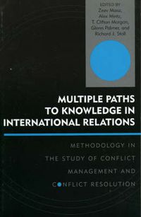 Cover image for Multiple Paths to Knowledge in International Relations: Methodology in the Study of Conflict Management and Conflict Resolution