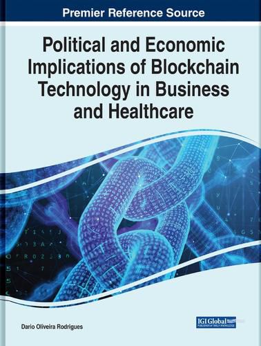 Cover image for Political and Economic Implications of Blockchain Technology in Business and Healthcare